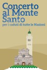 Concerto al Monte Santo per i Caduti di tutte le nazioni Concerto al Monte Santo per i Caduti di tutte le nazioni